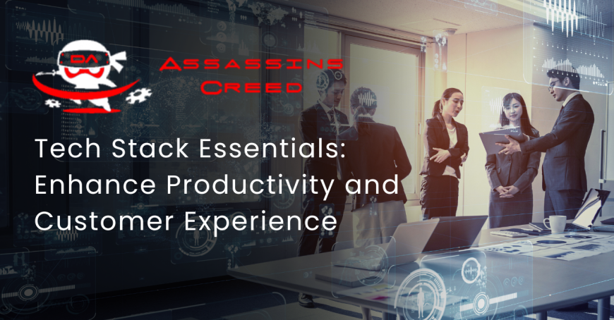 Tech Stack Essentials: Enhance Productivity and Customer Experience