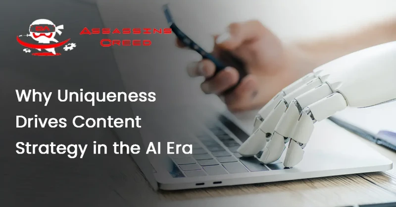 Why Uniqueness Drives Content Strategy in the AI Era