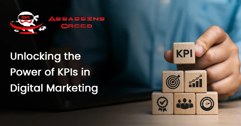 Unlocking the Power of KPIs in Digital Marketing