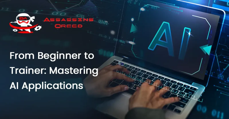 From Beginner to Trainer: Mastering AI Applications