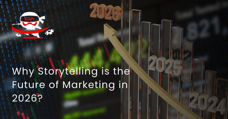 Why Storytelling is the Future of Marketing in 2026?