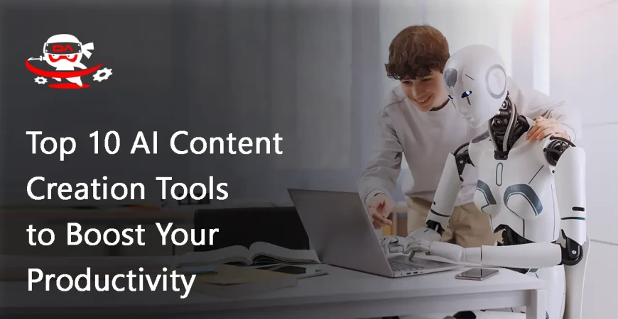 Top 10 AI Content Creation Tools to Boost Your Productivity