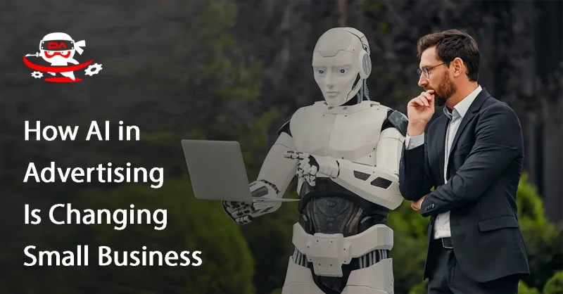 How AI in Advertising Is Changing Small Business