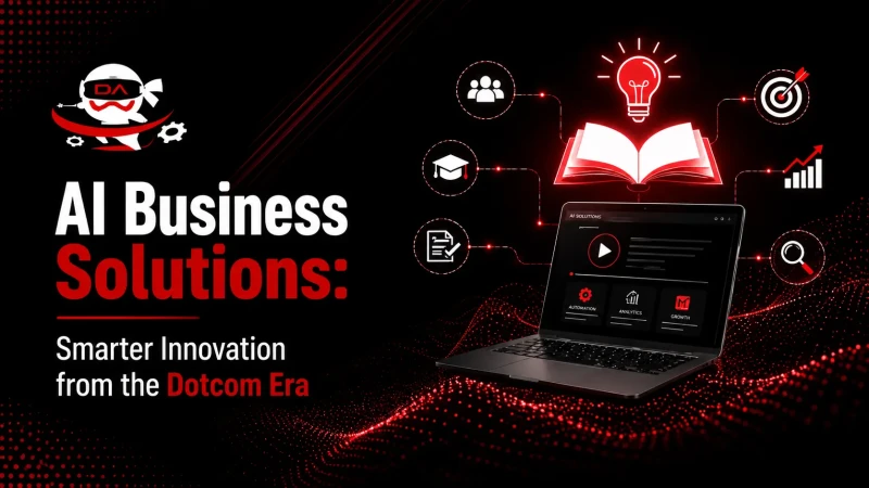 AI Business Solutions: Smarter Innovation from the Dotcom Era