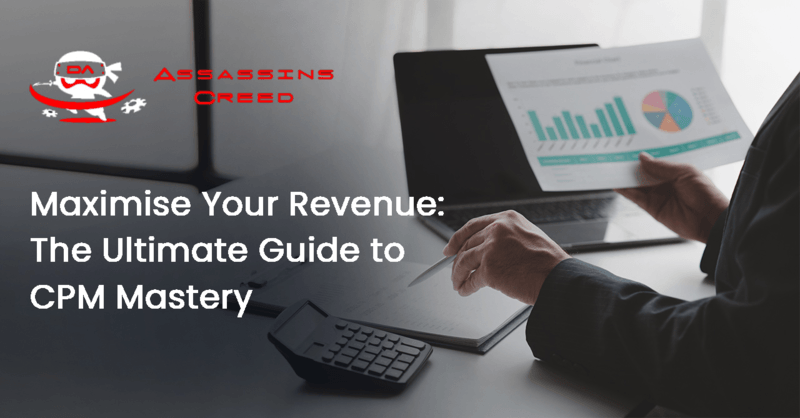 Maximise Your Revenue: The Ultimate Guide to CPM Mastery